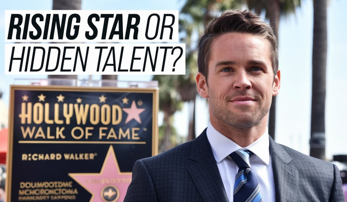 Richard Walker for Hollywood: Rising Star or Hidden Talent?